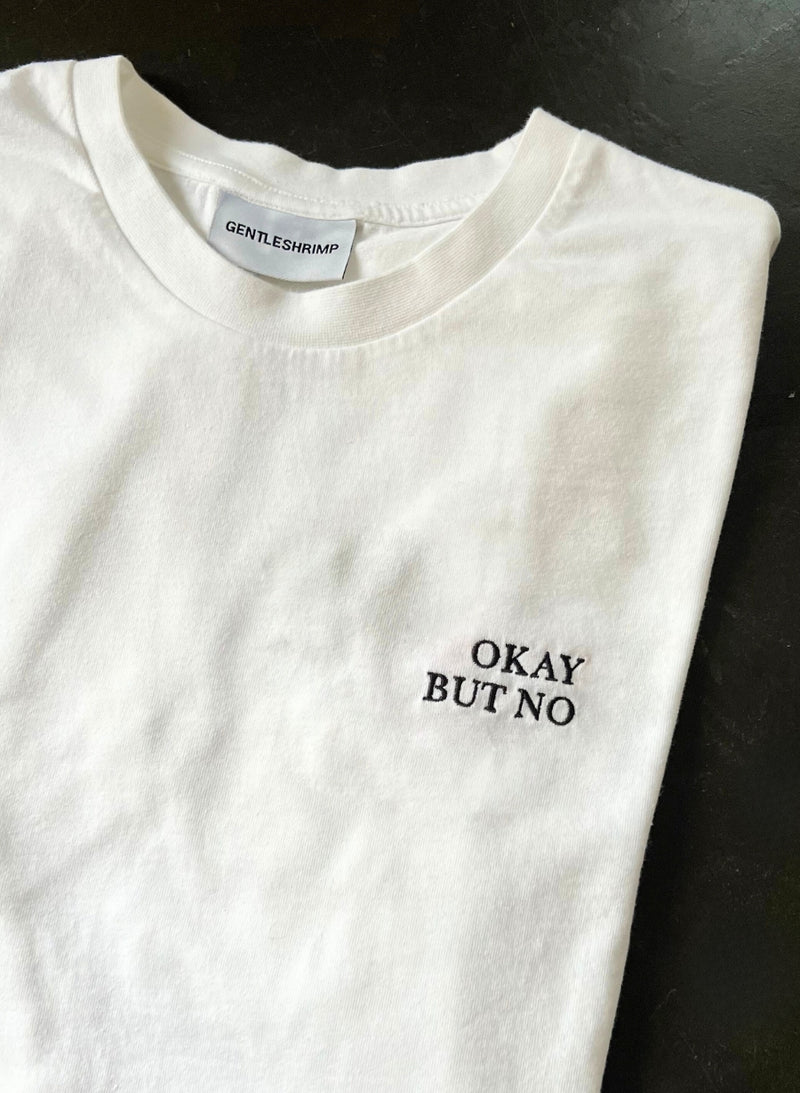 OKAY BUT NO T-Shirt (Limited Edition Black)